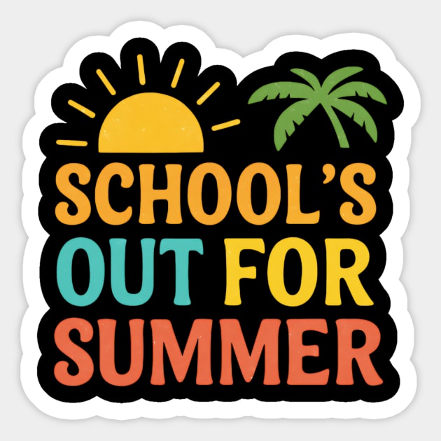 School’s Out For Summer – Fun Last Day of School Vacation Design Sticker by ArtistTee ⭐⭐⭐⭐⭐
